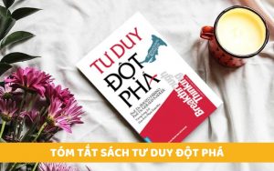 Tóm tắt sách tư duy đột phá