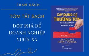 Tóm tắt sách xây dựng để trường tồn​