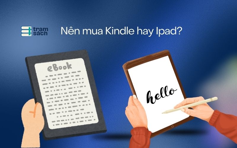 Nên mua Kindle hay iPad